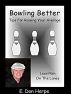 Bowling Better: Tips To Improve Your Average by E. Don Harpe