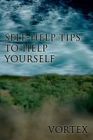 Cover for 'Self-Help Tips To Help Yourself'