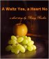 A Waltz Yes, a Heart No by Barry Rachin