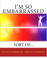 Cover for 'I'm So Embarrassed...Sort Of'