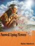 Farewell Spring Flowers by Shirley Mendonca