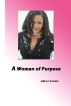 A Woman of Purpose by Arkay Evans