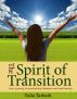 The Spirit of Transition: Your Journey to Everlasting Freedom and Well-Being by Yulia Tarbath