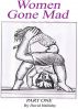 Women Gone Mad Part 1 by David Halliday