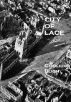 City of Lace: A Novel of Christmas at Ypres, 1914 by Coolidge Bligh