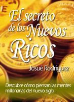 Cover for 'El Secreto de los Nuevos Ricos - Descubre c&oacute;mo piensan las mentes millonarias del nuevo siglo'