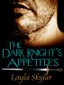 The Dark Knight's Appetites by Layla Skylar