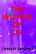 The Wizard Of Us by Charles Sarlanis