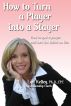 How to Turn a Player into a Stayer by Lyn Kelley
