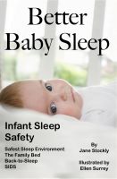 Cover for 'Better Baby Sleep: Infant Sleep Safety'