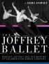 The Joffrey Ballet: Robert Joffrey and the Making of an American Dance Company by Sasha Anawalt