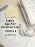 Katie's Age Play Escort Service Volume 2 by Jennie May