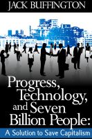Cover for 'Progress, Technology and Seven Billion People:  A Solution to Save Capitalism'