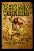 Bedlam Unleashed: Bedlam is Dead by Steven L. Shrewsbury Peter Welmerink