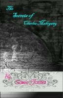 Cover for 'The Secrets of Charles Mahogany'