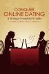 Conquer Online Dating:  A Strategy Consultant's Guide by John Dodge