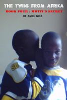 Cover for 'The Twins From Africa Book Four : Mwiti's Secret'