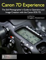 Cover for 'Canon 7D Experience - The Still Photographer's Guide to Operation and Image Creation With the Canon EOS 7D'