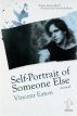 Self-Portrait of Someone Else by Vincent Eaton