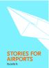 Stories for Airports by judy b.