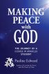 Making Peace with God: The Journey of a Course in Miracles Student by Pauline Edward