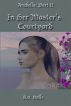 Arabella Book Two:  In Her Master's Courtyard by K.A. Halle
