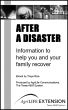 After a Disaster - Information to Help You and Your Family Recover by Texas AgriLife Extension Service