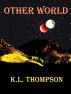 Other World by K.L. Thompson