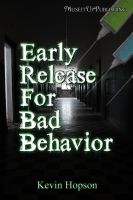 Cover for 'Early Release for Bad Behavior'