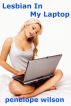 Lesbian In My Laptop by Penelope Wilson