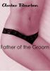 Father of the Groom by Amber Bourbon