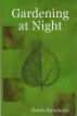 Gardening at Night by Dottie Randazzo