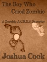 Cover for 'The Boy Who Cried Zombie - A Zombie A.C.R.E.S. Sampler'