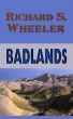 Badlands by Richard S. Wheeler