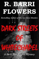 Cover for 'Dark Streets of Whitechapel: A Jack The Ripper Mystery'