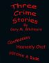 Three Crime Stories by Gary Whitmore