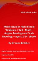 Cover for 'Middle (Junior High) School &lsquo;Grades 6, 7 & 8 - Math &ndash; Angles, Bearings and Scale Drawings &ndash;Ages 11-14&rsquo; eBook'
