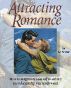 Attracting Romance: How to Magnetize Yourself to Attract the Person You Really Want by Jay Arthur