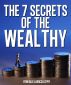The 7 Secrets Of The Wealthy by Fern Alix LaRocca 