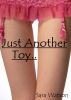 Just Another Toy.. by Sara Watson