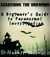 Cover for 'Searching the Unknown: A Beginner's Guide to Paranormal Investigation'