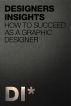How to Succeed as a Graphic Designer by Designers Insights