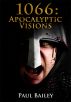 1066: Apocalyptic Visions by Paul Bailey