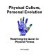 Physical Culture, Personal Evolution by Josh Leeger