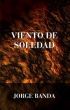 Viento de Soledad Poemas by jorge banda