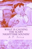 Cover for 'What is Causing the Scary Nighttime Sounds?'