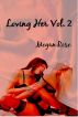 Loving Her Volume 2 by Megan Rose