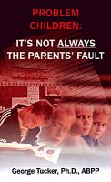 Cover for 'Problem Children: It's Not Always the Parent's Fault'