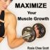Maximize Your Muscle Growth by Rosie Chee Scott