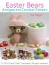 Easter Bears Amigurumi Crochet Pattern by Sayjai 